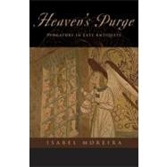 Heaven's Purge Purgatory in Late Antiquity by Moreira, Isabel, 9780199736041