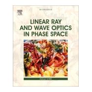 Linear Ray and Wave Optics in Phase Space by Torre, Amalia, 9780444636041