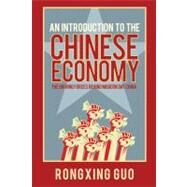 An Introduction to the Chinese Economy The Driving Forces Behind Modern Day China by Guo, Rongxing, 9780470826041
