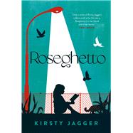 Roseghetto by Jagger, Kirsty, 9780702266041