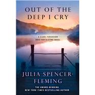 Out of the Deep I Cry A Clare Fergusson and Russ Van Alstyne Mystery by Spencer-Fleming, Julia, 9781250016041