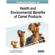 Handbook of Research on Health and Environmental Benefits of Camel Products by Alhaj, Omar Amin; Faye, Bernard; Agrawal, Rajendra Prasad, 9781799816041