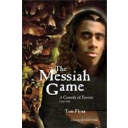 The Messiah Game; A Comedy of TerrorsPart I by Unknown, 9781937276041
