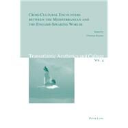 Cross-cultural Encounters Between the Mediterranean and the English-speaking Worlds by Reynier, Christine, 9783034306041