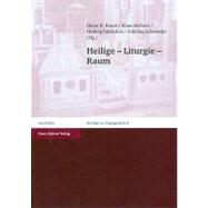 Heilige - Liturgie - Raum by Bauer, Dieter R.; Herbers, Klaus; Rockelein, Hedwig; Schmieder, Felicitas, 9783515096041