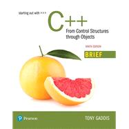 Starting Out with C++ From Control Structures through Objects, Brief Version, Student Value Edition by Gaddis, Tony, 9780134996042