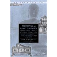 Medieval and Early Modern Devotional Objects in Global Perspective Translations of the Sacred by Robertson, Elizabeth; Jahner, Jennifer, 9780230616042