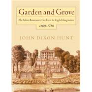 Garden and Grove,Hunt, John Dixon,9780812216042