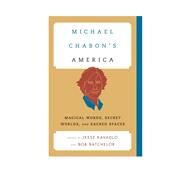 Michael Chabon's America Magical Words, Secret Worlds, and Sacred Spaces by Kavadlo, Jesse; Batchelor, Bob, 9781442236042
