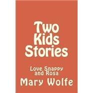 Two Kids Stories by Wolfe, Mary Ellen, 9781522976042