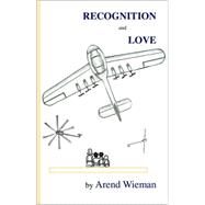 Recognition and Love by Wieman, Arend, 9781552126042