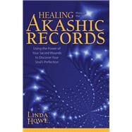 Healing Through the Akashic Records by Howe, Linda, 9781622036042