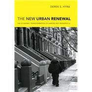The New Urban Renewal by Hyra, Derek S., 9780226366043