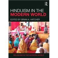 Hinduism in the Modern World by Hatcher; Brian A., 9780415836043