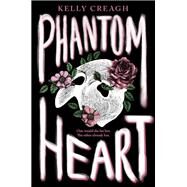Phantom Heart by Creagh, Kelly, 9780593116043