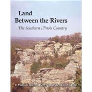 Land Between the Rivers by Horrell, C. William; Piper, Henry Dan; Voigt, John W., 9780809336043