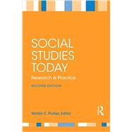 Social Studies Today: Research and Practice by Parker, Walter C., 9781138846043