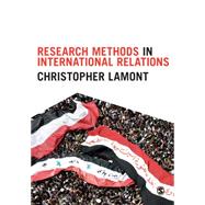 Research Methods in International Relations by Lamont, Christopher, 9781446286043
