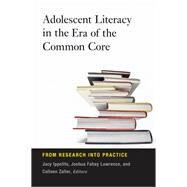 Adolescent Literacy in the Era of the Common Core by Ippolito, Jacy; Lawrence, Joshua Fahey; Zaller, Colleen, 9781612506043