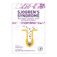 Sjogren's Syndrome: Novel Insights in Pathogenic, Clinical and Therapeutic Aspects by Alunno, Alessia, 9780128036044