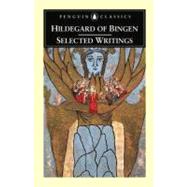 Selected Writings (Hildegard of Bingen) by Hildegard of Bingen (Author); Atherton, Mark (Translator), 9780140436044