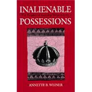 Inalienable Possessions by Weiner, Annette B., 9780520076044