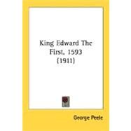 King Edward The First, 1593 by Peele, George, 9780548726044
