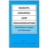 Parents, Children, and Communication: Frontiers of Theory and Research by Socha,Thomas J., 9780805816044