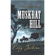 Muskrat Hill by Jackson, Easy, 9781432866044