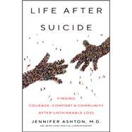 Life After Suicide by Ashton, Jennifer, 9780062906045