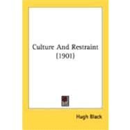Culture And Restraint by Black, Hugh, 9780548886045