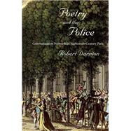Poetry and the Police by Darnton, Robert, 9780674066045