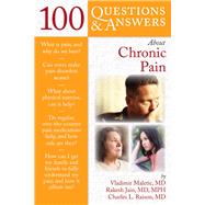 100 Questions and Answers About Chronic Pain by Maletic, Vladimir; Jain, Rakesh; Raison, Charles L., 9780763786045