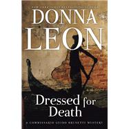 Dressed for Death A Commissario Guido Brunetti Mystery by Leon, Donna, 9780802146045