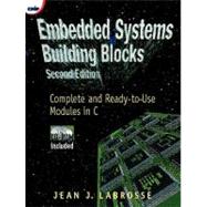 Embedded Systems Building Blocks: Complete and Ready-to-Use Modules in C by Labrosse; Jean J., 9780879306045