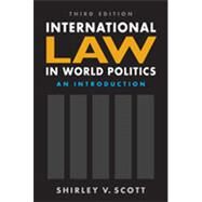 International Law in World Politics by Scott; Shirley V., 9781626376045