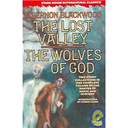 The Lost Valley / The Wolves of God by Blackwood, Algernon, 9781933586045