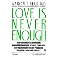 Love Is Never Enough by Beck, Aaron T., 9780060916046