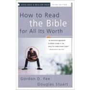 How to Read the Bible for All Its Worth 3rd Ed by Gordon D. Fee and Douglas Stuart, 9780310246046