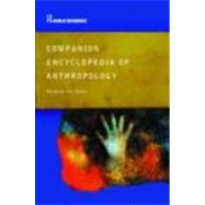 Companion Encyclopedia of Anthropology: Humanity, Culture and Social Life by Ingold,Tim, 9780415286046