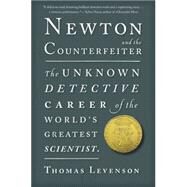 Newton and the Counterfeiter by Levenson, Thomas, 9780547336046
