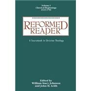 Reformed Reader Vol. I by Johnson, William Stacy; Leith, John H., 9780664226046