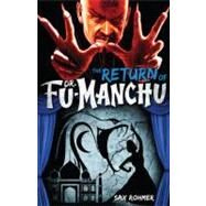 Fu-Manchu: The Return of Dr. Fu-Manchu by ROHMER, SAX, 9780857686046