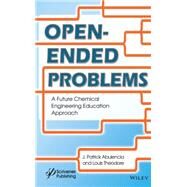 Open-Ended Problems A Future Chemical Engineering Education Approach by Abulencia, James Patrick; Theodore, Louis, 9781118946046