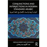 Conjunctions and Interjections in Modern Standard Arabic by Ramadan, Abdulkareem Said, 9781138296046