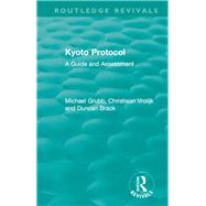 Routledge Revivals: Kyoto Protocol (1999): A Guide and Assessment by Grubb; Michael, 9781138506046