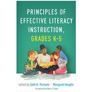 Principles of Effective Literacy Instruction, Grades K-5 by Parsons, Seth A.; Vaughn, Margaret; Duke, Nell K., 9781462546046