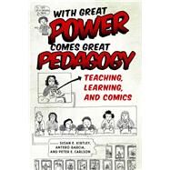 With Great Power Comes Great Pedagogy by Kirtley, Susan E.; Garcia, Antero; Carlson, Peter E., 9781496826046