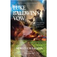 Luke Baldwin's Vow by Callaghan, Morley; Urquhart, Jane, 9781550966046