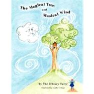 The Magical Tree and Musical Wind by Library Fairy; Faust, Laurie A., 9781598586046